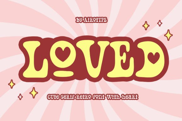 Loved Font: A Cute and Playful Retro Serif for Branding